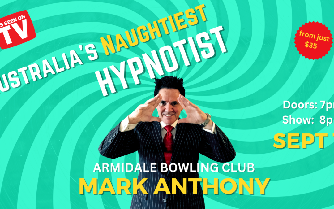 ARMIDALE, NSW – Guess What! – Australia’s Naughtiest Hypnotist Is Coming To Your Town!