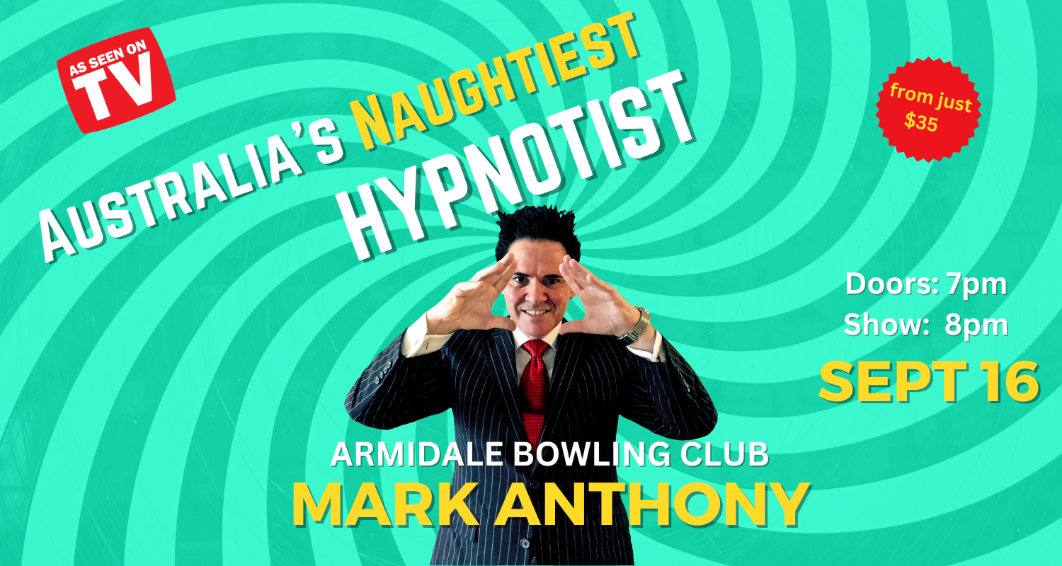 Australia's Naughtiest Hypnotist Mark Anthony
